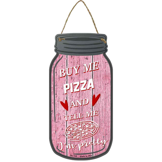 Buy Me Pizza Pink Novelty Metal Mason Jar Sign
