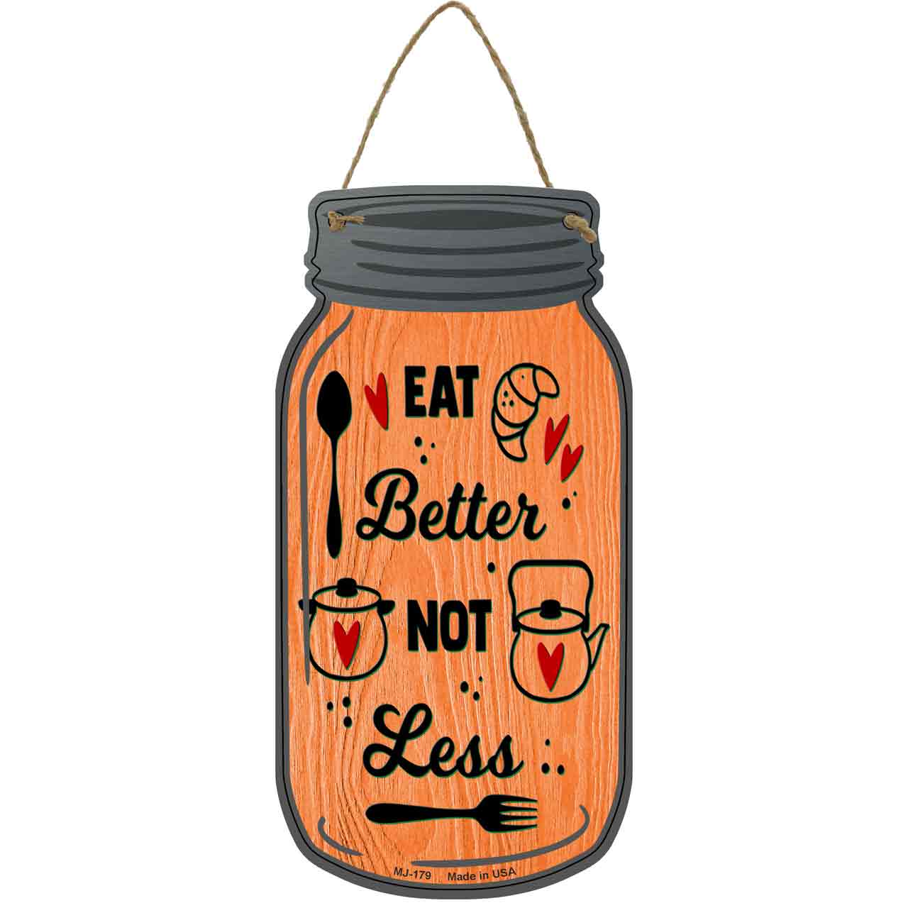 Eat Better Not Less Novelty Metal Mason Jar Sign