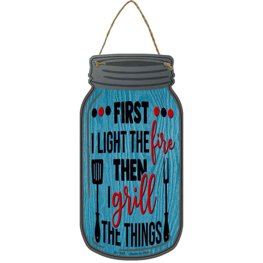 First Fire Then Grill Novelty Metal Mason Jar Sign