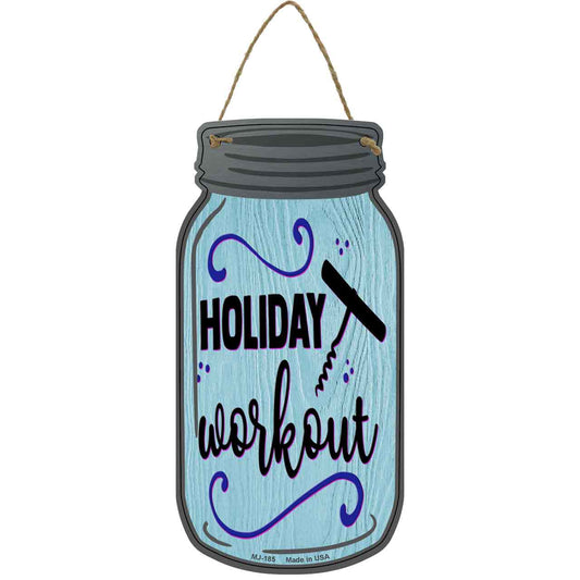 Holiday Workout Wine Corkscrew Novelty Metal Mason Jar Sign