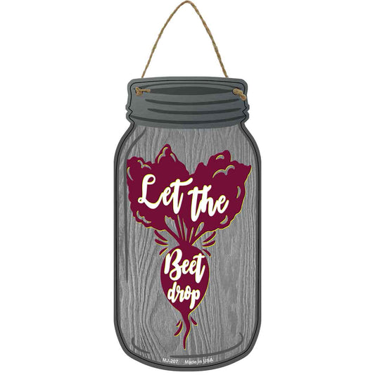 Let The Beet Drop Novelty Metal Mason Jar Sign