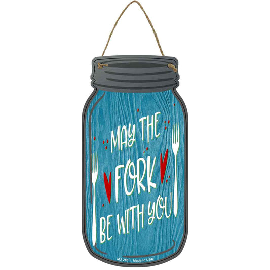 May The Fork Be With You Novelty Metal Mason Jar Sign