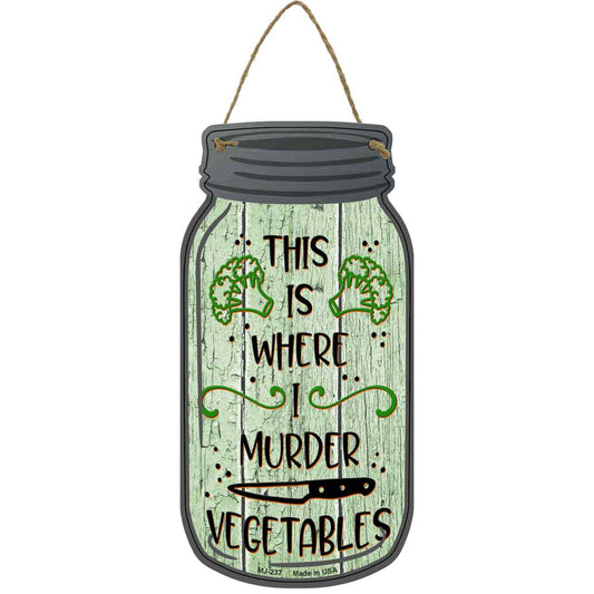 Murder Vegetables Novelty Metal Mason Jar Sign