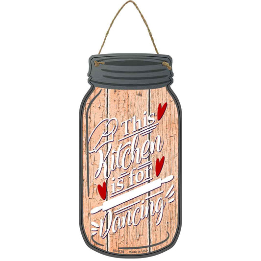 Kitchen For Dancing Novelty Metal Mason Jar Sign