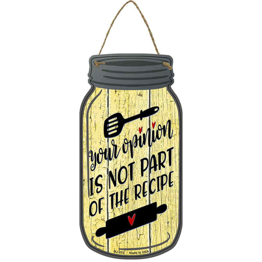 Opinion Not In Recipe Yellow Novelty Metal Mason Jar Sign