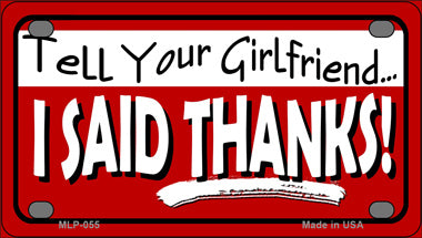 Tell Your Girlfriend Thanks Novelty Mini Metal License Plate Tag