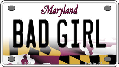 Bad Girl Maryland Novelty Mini Metal License Plate Tag