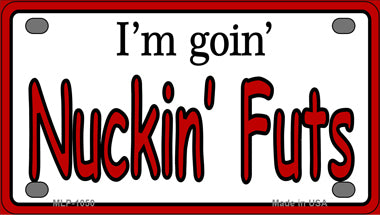 Im Goin Nuckin Futs Novelty Mini Metal License Plate Tag