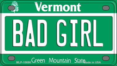 Bad Girl Vermont Novelty Mini Metal License Plate Tag