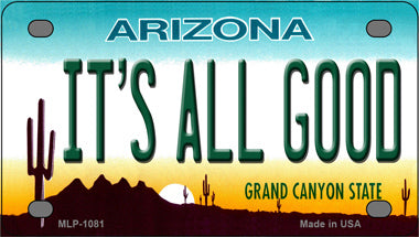 Its All Good Arizona Novelty Mini Metal License Plate Tag