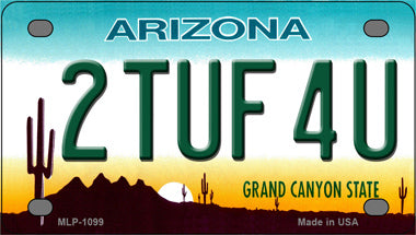 2 Tuf 4 U Arizona Novelty Mini Metal License Plate Tag