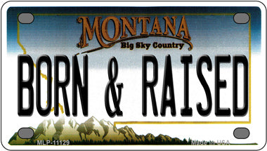 Born and Raised Montana Novelty Mini Metal License Plate Tag