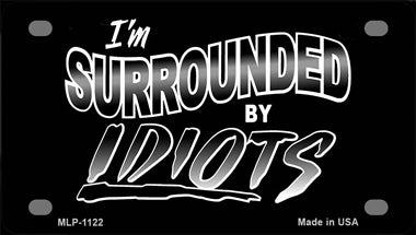 Im Surrounded By Idiots Novelty Mini Metal License Plate Tag