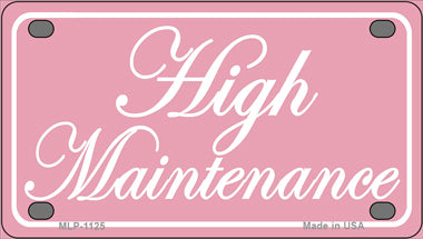 High Maintenance Novelty Mini Metal License Plate Tag