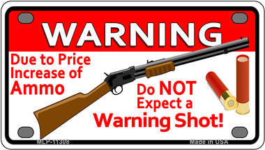 Do Not Expect A Warning Shot Novelty Mini Metal License Plate Tag
