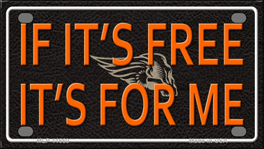 If It Is Free It Is For Me Novelty Mini Metal License Plate Tag