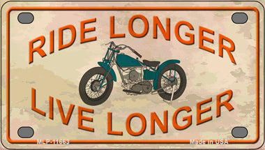 Ride Longer Live Longer Novelty Mini Metal License Plate Tag