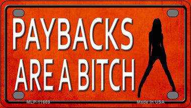 Paybacks Are A Bitch Novelty Mini Metal License Plate Tag