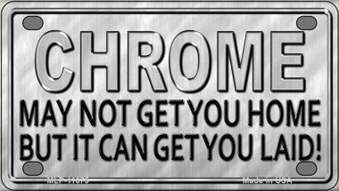Chrome May Not Get You Home Novelty Mini Metal License Plate Tag