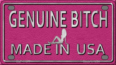 Genuine Bitch Made In USA Novelty Mini Metal License Plate Tag