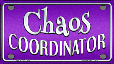 Chaos Coordinator Novelty Mini Metal License Plate Tag
