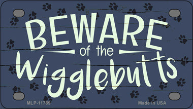 Beware of the Wigglebutts Novelty Mini Metal License Plate Tag