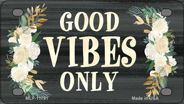 Good Vibes Only Novelty Mini Metal License Plate Tag