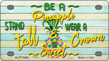 Be A Pineapple Novelty Mini Metal License Plate Tag