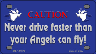 Never Drive Faster Than Angels Novelty Mini Metal License Plate Tag