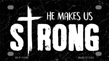 He Makes Us Strong Novelty Mini Metal License Plate Tag