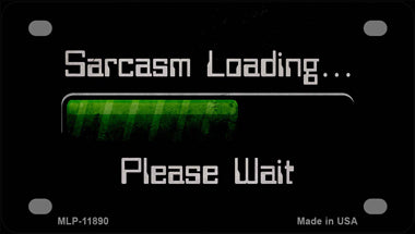 Sarcasm Loading Novelty Mini Metal License Plate Tag
