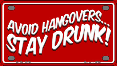 Avoid Hangovers Novelty Mini Metal License Plate Tag