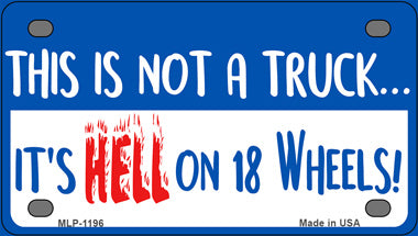 Hell On 18 Wheels Novelty Mini Metal License Plate Tag