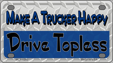 Make A Trucker Happy Novelty Mini Metal License Plate Tag