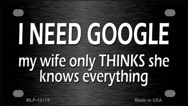 I Need Google Novelty Mini Metal License Plate Tag