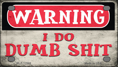 Warning I Do Dumb Shit Novelty Mini Metal License Plate Tag