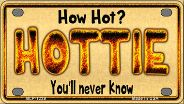 Hottie Know Novelty Mini Metal License Plate Tag