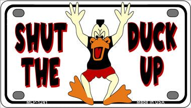 Shut The Duck Up Novelty Mini Metal License Plate Tag