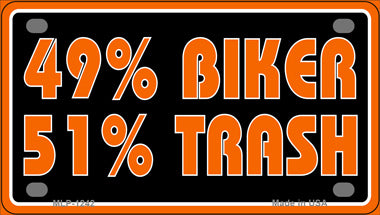 49% Biker 51% Trash Novelty Mini Metal License Plate Tag