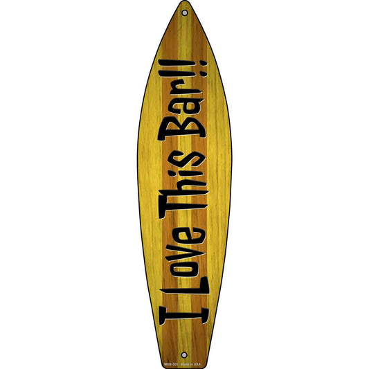 I Love This Bar Novelty Mini Metal Surfboard Sign MSB-305