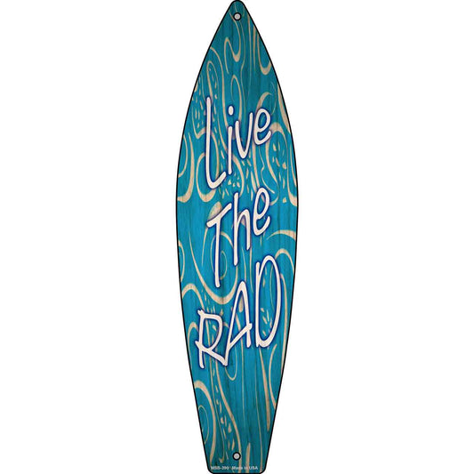 Live The Rad Novelty Mini Metal Surfboard Sign MSB-390