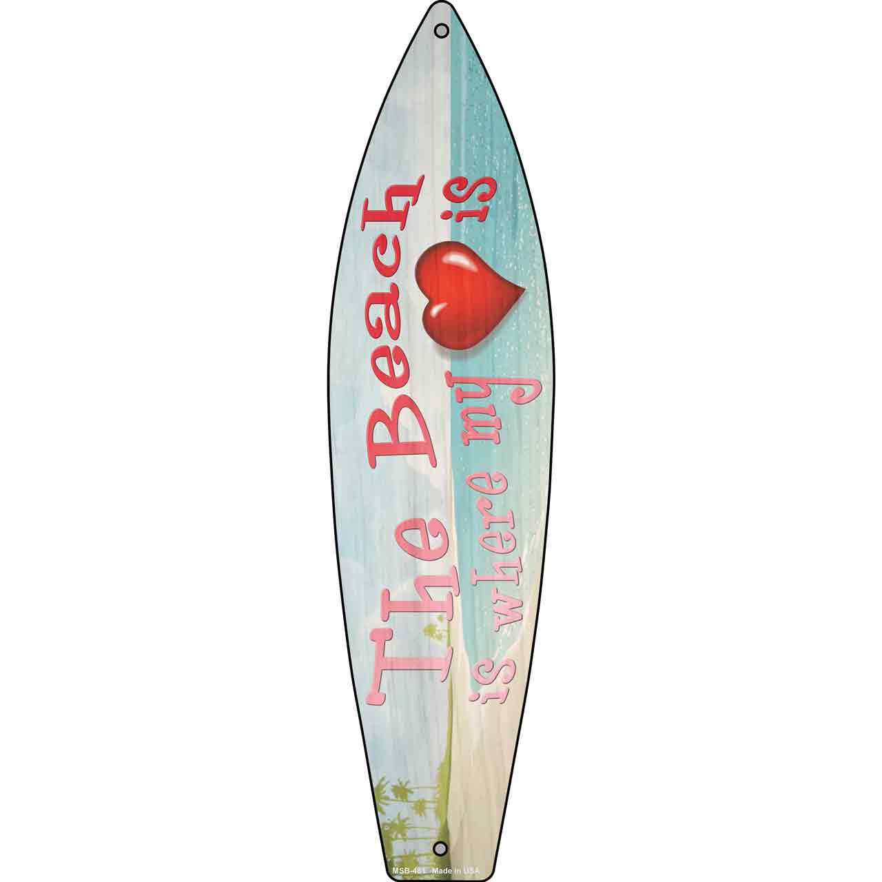 Beach Is Where My Heart Is Novelty Mini Metal Surfboard Sign