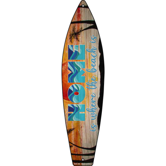 Home Is Where The Beach Is Novelty Mini Metal Surfboard Sign