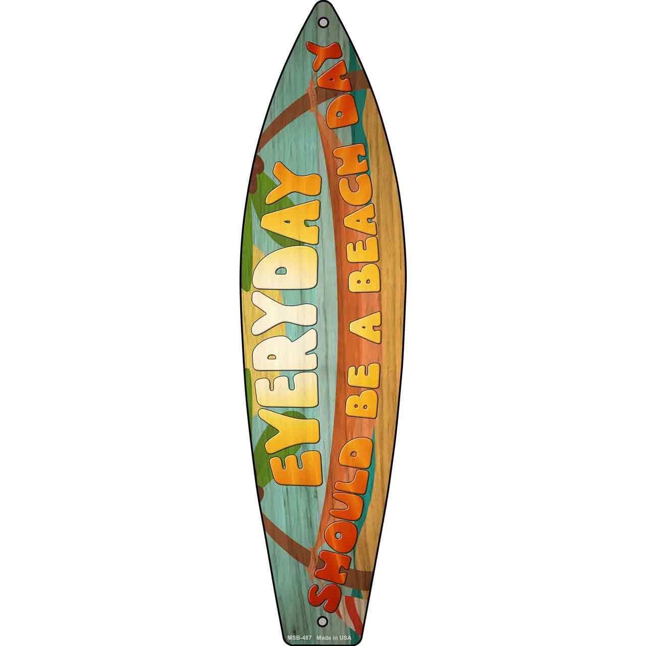 Everyday Should Be Beach Day Novelty Mini Metal Surfboard Sign