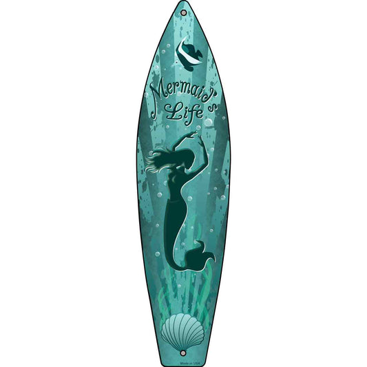 Mermaids Life Metal Novelty Surfboard Sign SB-047