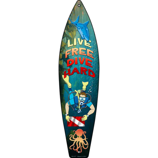 Live Free Dive Hard Metal Novelty Surfboard Sign SB-077
