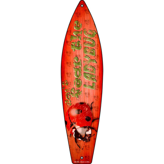 Do Not Fear The Ladybug Novelty Surfboard Sign SB-095