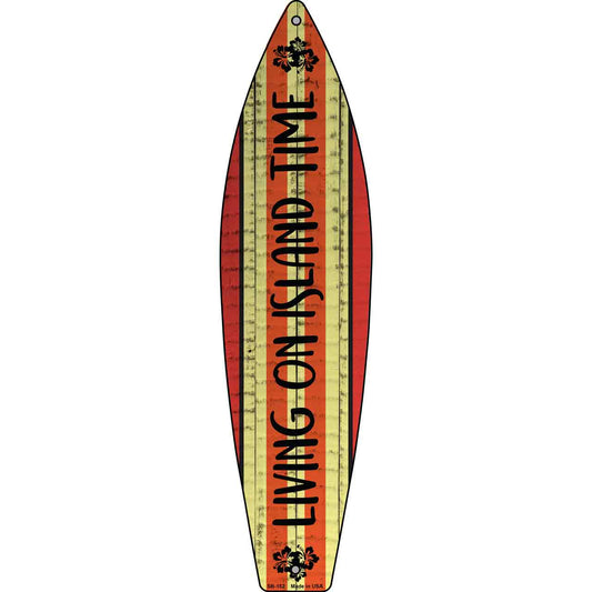 Living on Island Time Metal Novelty Surfboard Sign SB-152