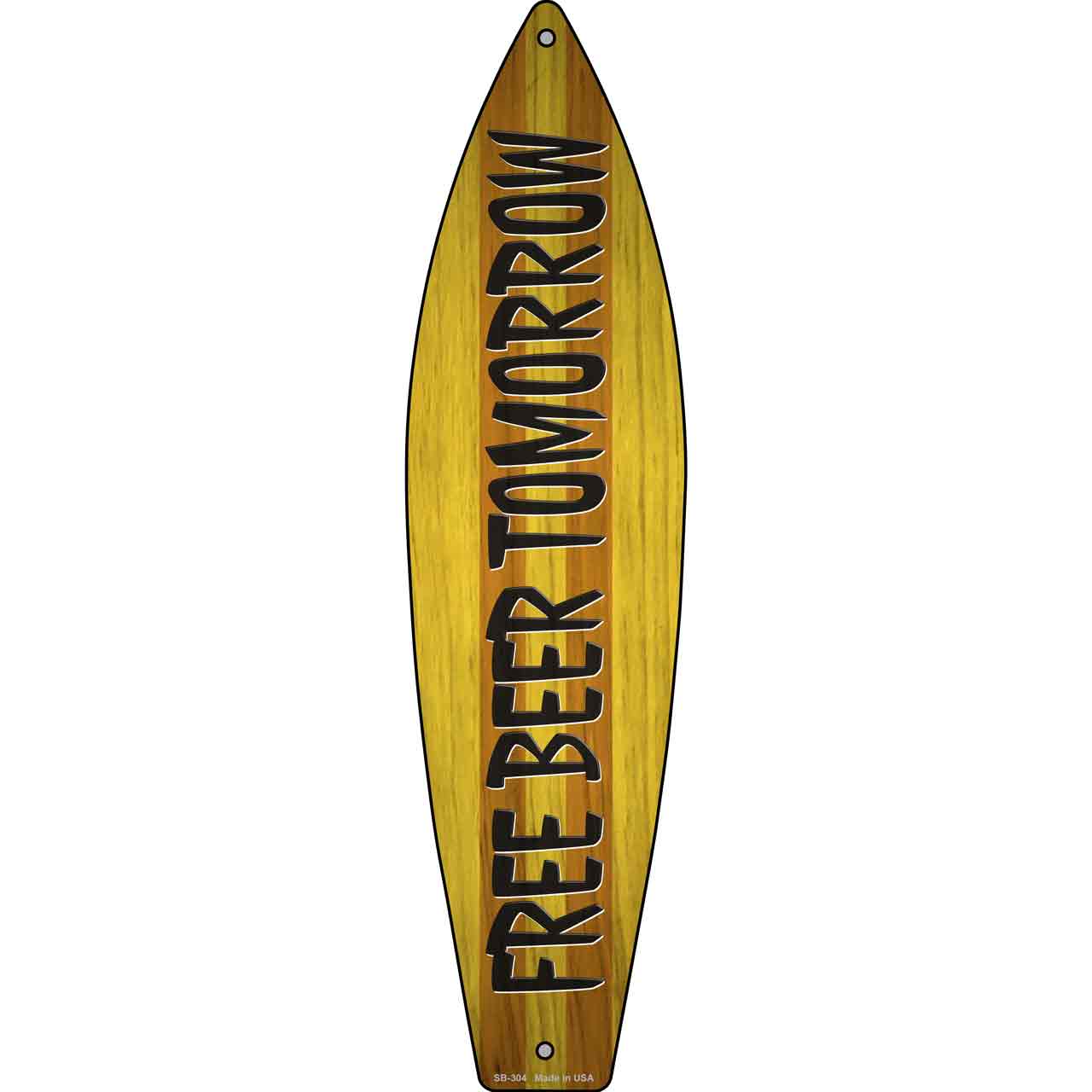 Free Beer Tomorrow Novelty Metal Surfboard Sign SB-304