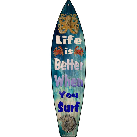 Life Is Better When Your Surf Blue Novelty Metal Surfboard Sign SB-357